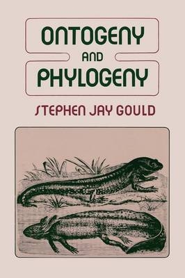Ontogeny and Phylogeny - Stephen Jay Gould
