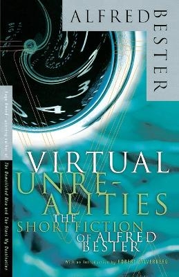 Virtual Unrealities - Alfred Bester; Roger Zelazny