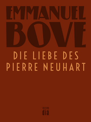 Die Liebe des Pierre Neuhart - Emmanuel Bove