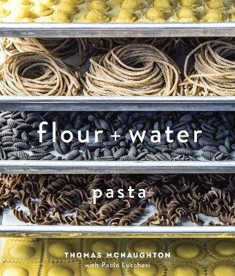 Flour + Water - Thomas McNaughton, Paolo Lucchesi