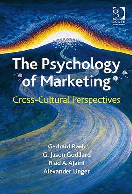 Psychology of Marketing - G. Jason Goddard; Gerhard Raab; Alexander Unger