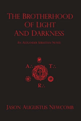 The Brotherhood of Light and Darkness - Jason Augustus Newcomb