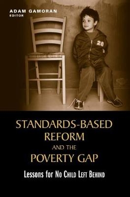 Standards-Based Reform and the Poverty Gap - Adam Gamoran