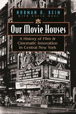 Our Movie Houses - Norm Keim