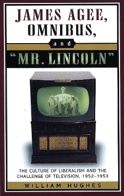 James Agee, Omnibus, and Mr. Lincoln - William Hughes
