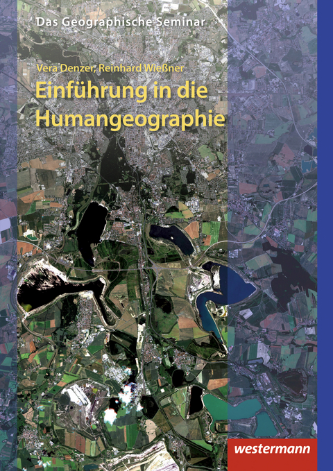 Einführung in die Humangeographie - Vera Denzer, Reinhard Wießner