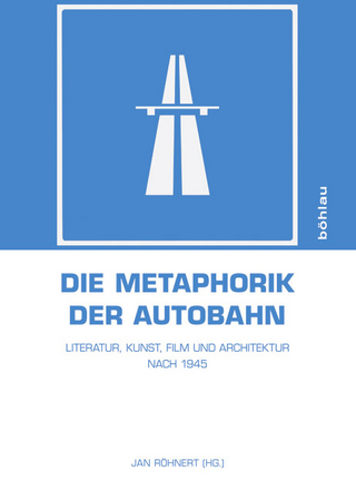 Die Metaphorik der Autobahn - Jan Röhnert