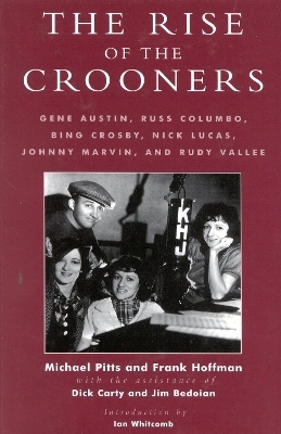 The Rise of the Crooners - Michael Pitts; Frank Hoffmann; Dick Carty; Jim Bedoian