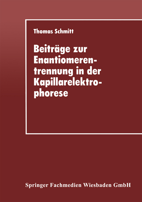 Beiträge zur Enantiomerentrennung in der Kapillarelektrophorese - Thomas Schmitt