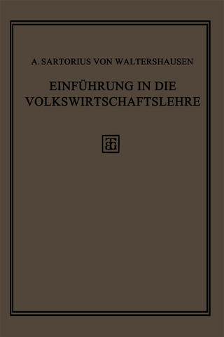 Einführung in die Volkswirtschaftslehre - A. Sartorius von Waltershausen