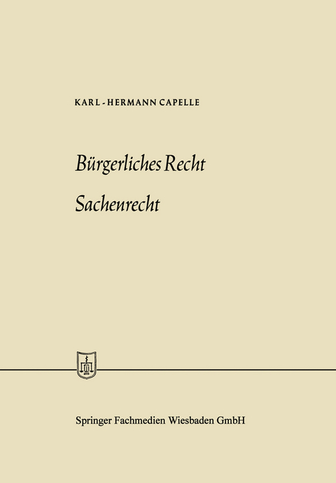 Bürgerliches Recht Sachenrecht - Karl-Hermann Capelle