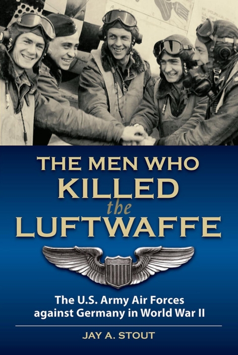 Men Who Killed the Luftwaffe -  Jay A Stout