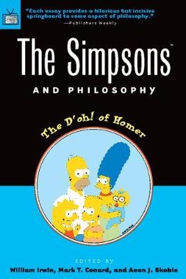The Simpsons and Philosophy - William Irwin; Mark T. Conard; Aeon J. Skoble