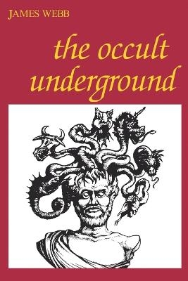 Occult Underground, The - James Webb