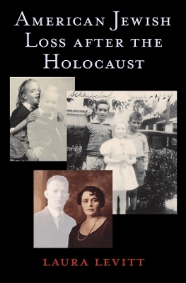 American Jewish Loss after the Holocaust - Laura Levitt