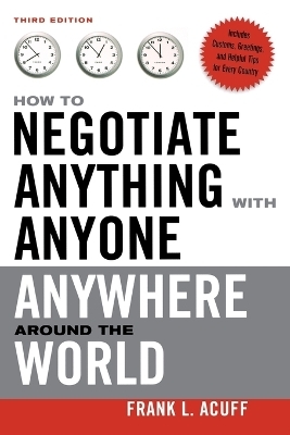 How to Negotiate Anything with Anyone Anywhere Around the World - Frank L. Acuff