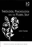 Theology, Psychology and the Plural Self -  Leon Turner