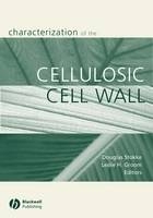 Characterization of the Cellulosic Cell Wall - Douglas D. Stokke; Leslie H. Groom