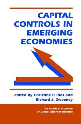 Capital Controls In Emerging Economies - Christine P Ries; Richard J Sweeney; Christine P Ries; Richard J Sweeney