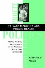 Private Medicine and Public Health - Lawrence D Weiss