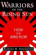 Warriors Of The Rising Sun - Robert Edgerton