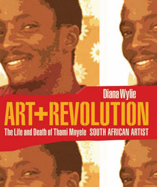 Art And Revolution: The Life And Death Of Thami Mnyele, South African Artist