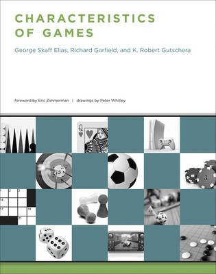 Characteristics of Games -  George Skaff Elias,  Richard Garfield,  K. Robert Gutschera