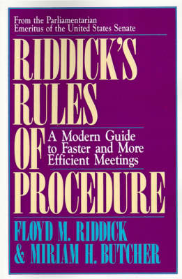 Riddick's Rules of Procedure - Floyd M Riddick; Miriam H Butcher; Ruddick Butcher