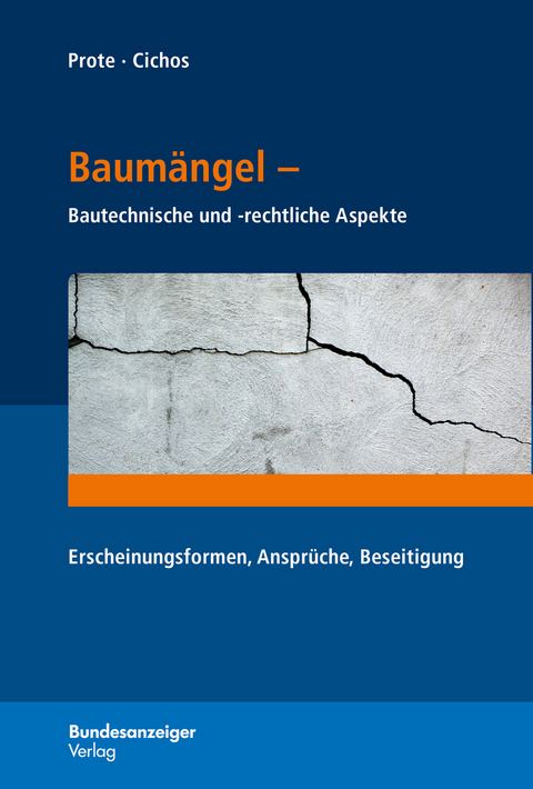 Baumängel - Bautechnische und -rechtliche Aspekte - Karsten Prote, Christopher Cichos
