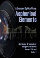 Advanced Optics Using Aspherical Elements - Rudiger Hentschel; B. Braunecker; Hans J. Tiziani