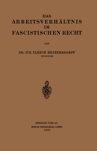 Das Arbeitsverhältnis im Fascistischen Recht - Ulrich Heinersdorff