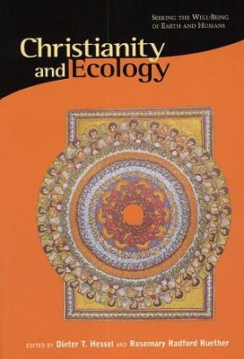 Christianity and Ecology - Dieter T. Hessel; Rosemary Radford Ruether