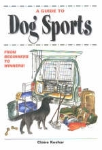 A Guide to Dog Sports - Claire Koshar