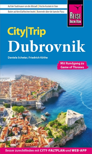 Reise Know-How CityTrip Dubrovnik (mit Rundgang zu Game of Thrones) - Daniela Schetar; Friedrich Köthe