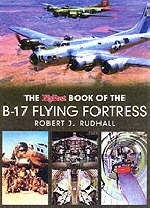 The "Flypast" Book of the B-17 Flying Fortress - Robert Rudhall