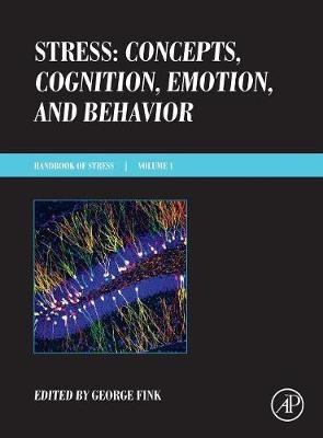 Stress: Concepts, Cognition, Emotion, and Behavior - George Fink