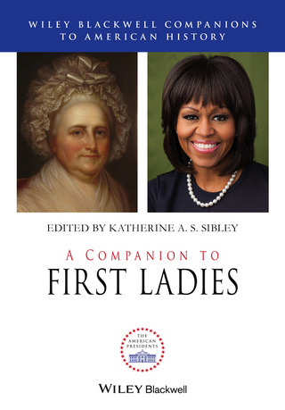 A Companion to First Ladies - Katherine A. S. Sibley