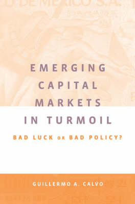 Emerging Capital Markets in Turmoil - Guillermo A. Calvo