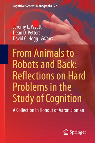 From Animals to Robots and Back: Reflections on Hard Problems in the Study of Cognition - Jeremy L. Wyatt; Dean D. Petters; David C. Hogg