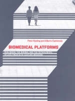 Biomedical Platforms - Peter Keating, Alberto Cambrosio