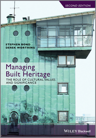 Managing Built Heritage - Stephen Bond; Derek Worthing