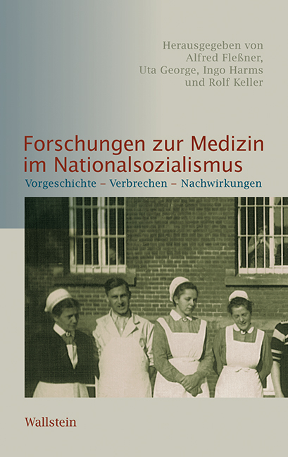 Forschungen zur Medizin im Nationalsozialismus - 
