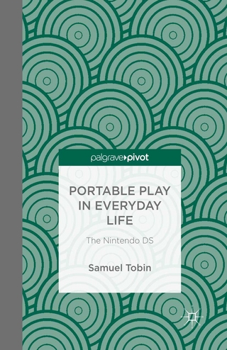Portable Play in Everyday Life: The Nintendo DS - S. Tobin