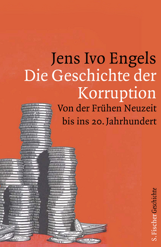 Die Geschichte der Korruption - Jens Ivo Engels