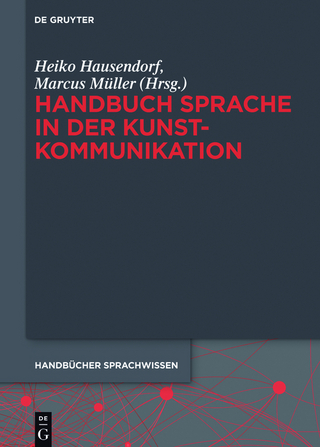 Handbuch Sprache in der Kunstkommunikation - Heiko Hausendorf; Marcus Müller