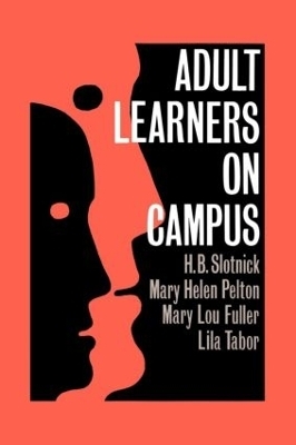 Adult Learners On Campus - H.B. Slotnick; Mary Helen Pelton; Mary Lou Fuller; Lila Tabor