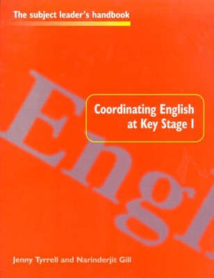 Coordinating English at Key Stage 1 - Narinderjit Gill; Jenny Tyrrell