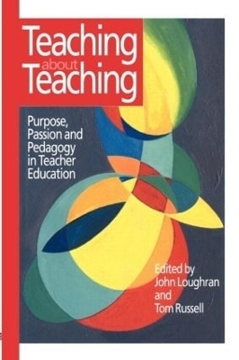 Teaching about Teaching - Tom Russell; John Loughran