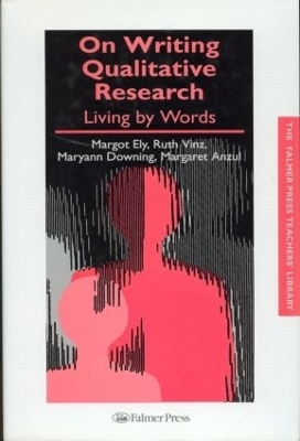 On Writing Qualitative Research - Margaret Anzul; Maryann Downing; Margot Ely; Ruth Vinz