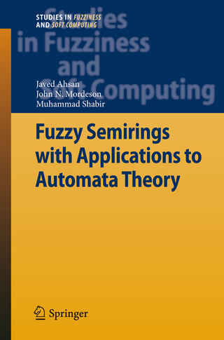 Fuzzy Semirings with Applications to Automata Theory - Javed Ahsan; John N. Mordeson; Muhammad Shabir